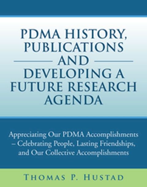 Pdma History, Publications and Developing a Future Research Agenda(Kobo/電子書)