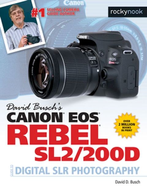 David Busch's Canon EOS Rebel SL2/200D Guide to Digital SLR Photography(Kobo/電子書)