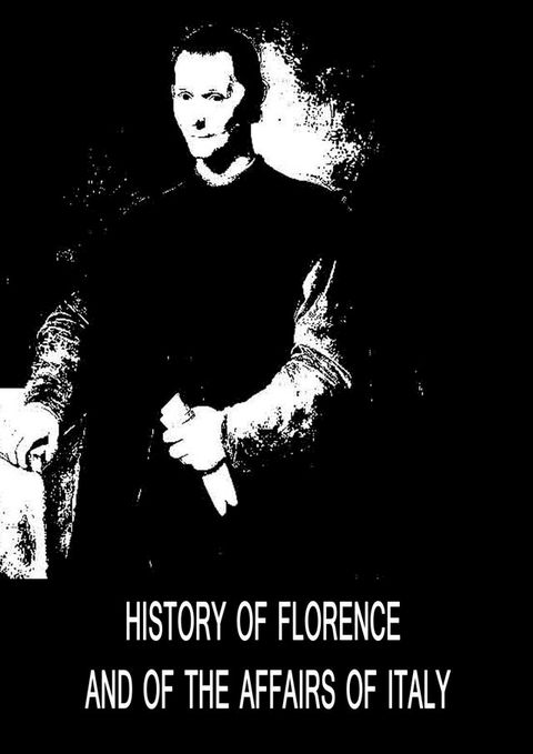 History Of Florence And Of The Affairs Of Italy(Kobo/電子書)