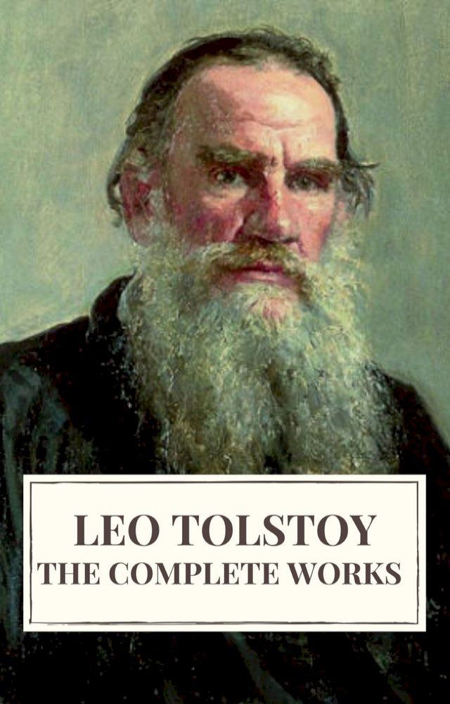  Leo Tolstoy: The Complete Works(Kobo/電子書)