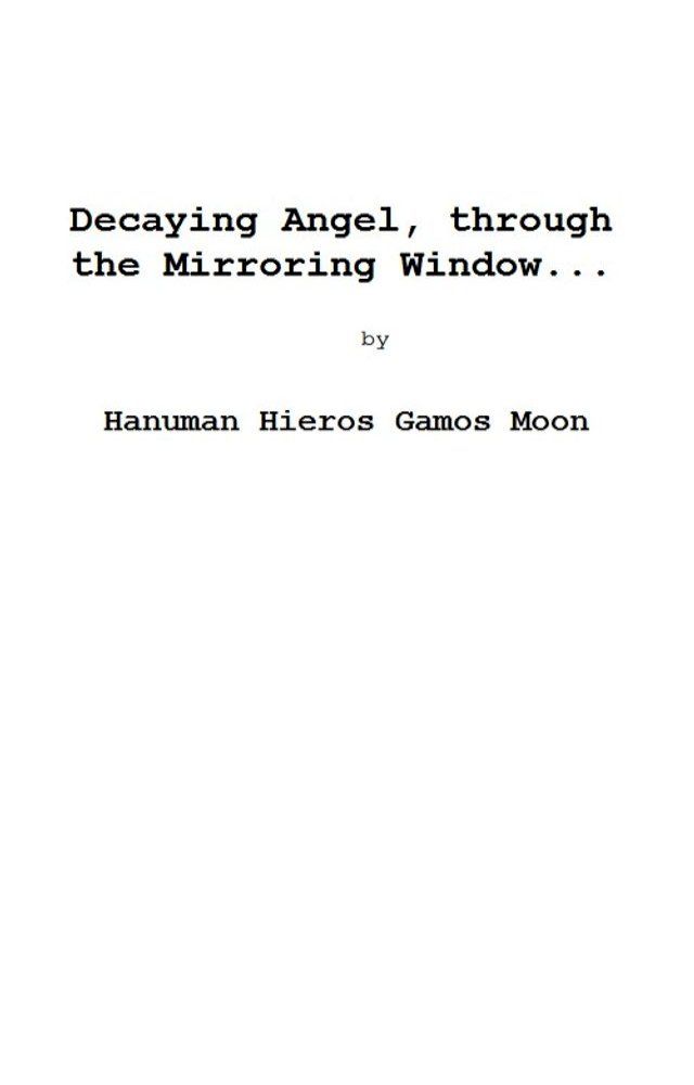  Decaying Angel, through the Mirroring Window... (a 10-minute Play)(Kobo/電子書)