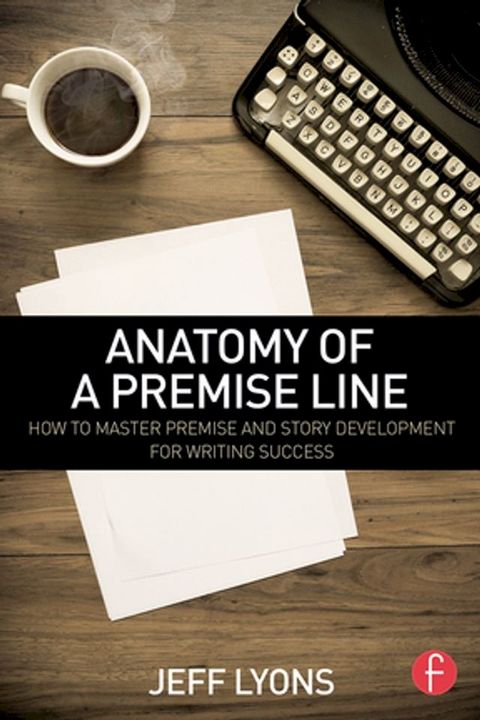 Anatomy of a Premise Line(Kobo/電子書)