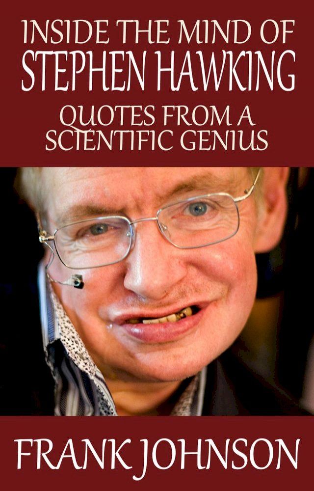  Inside the Mind of Stephen Hawking: Quotes from a Scientific Genius(Kobo/電子書)