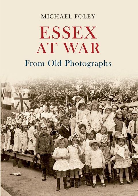 Essex at War From Old Photographs(Kobo/電子書)