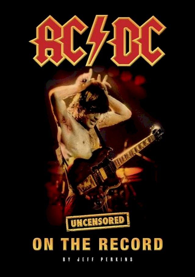  AC/DC - Uncensored On the Record(Kobo/電子書)