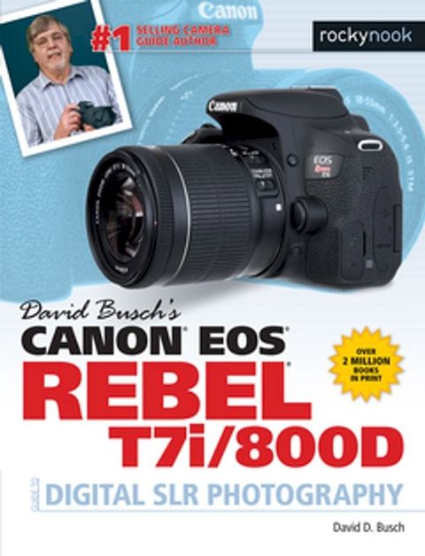 David Busch's Canon EOS Rebel T7i/800D Guide to Digital SLR Photography(Kobo/電子書)