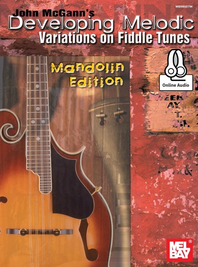  John McGann's Developing Melodic Variations on Fiddle Tunes(Kobo/電子書)