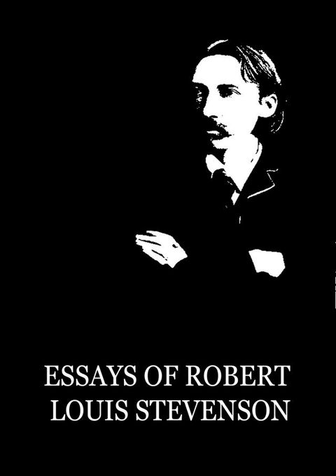 Essays of Robert Louis Stevenson(Kobo/電子書)