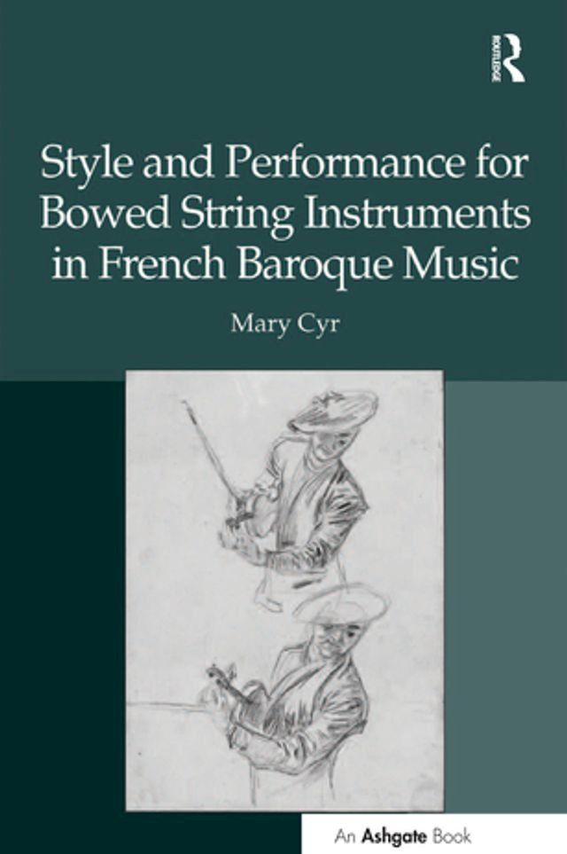  Style and Performance for Bowed String Instruments in French Baroque Music(Kobo/電子書)