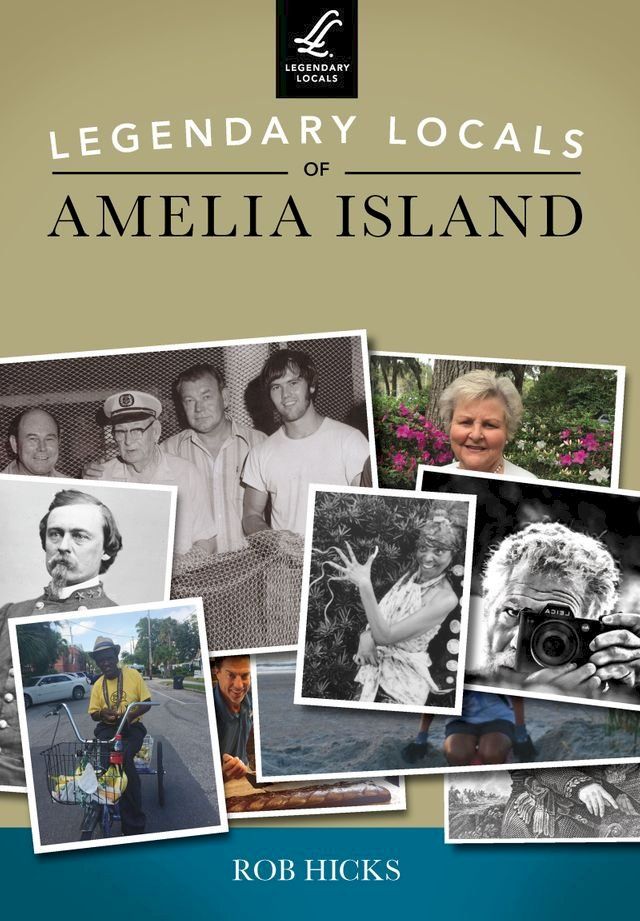  Legendary Locals of Amelia Island(Kobo/電子書)