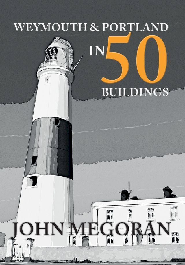  Weymouth & Portland in 50 Buildings(Kobo/電子書)