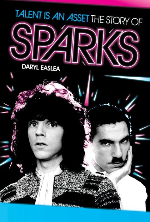 Talent Is An Asset: The Story Of Sparks(Kobo/電子書)