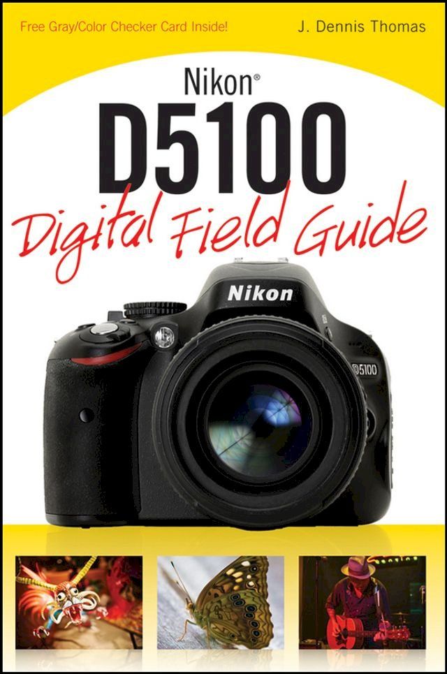  Nikon D5100 Digital Field Guide(Kobo/電子書)