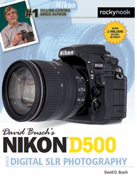 David Busch’s Nikon D500 Guide to Digital SLR Photography(Kobo/電子書)