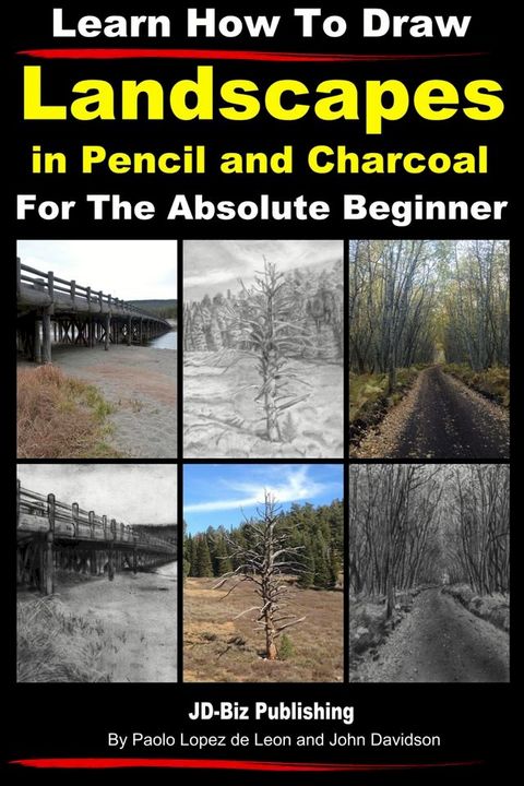 Learn How to Draw Landscapes in Pencil and Charcoal For The Absolute Beginner(Kobo/電子書)