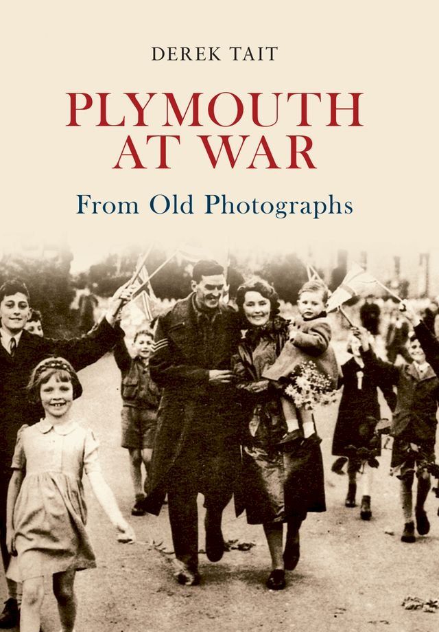  Plymouth at War From Old Photographs(Kobo/電子書)