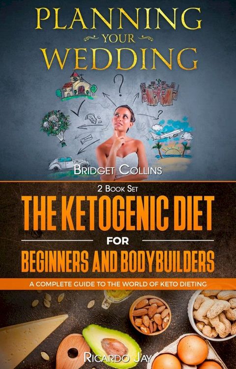 Planning Your Wedding - The Ketogenic Diet For Beginners And Bodybuilders(Kobo/電子書)