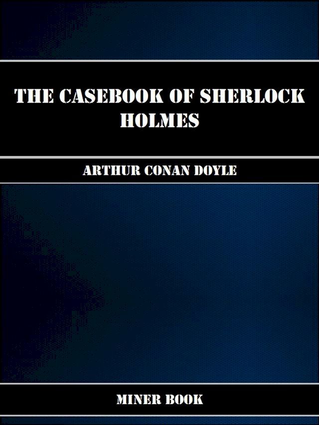  The Casebook of Sherlock Holmes(Kobo/電子書)