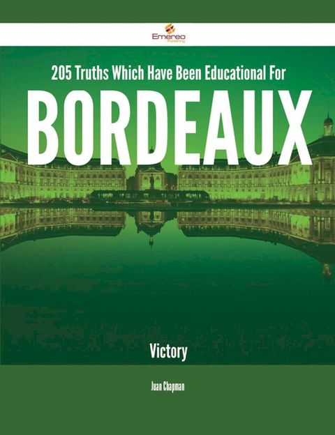 205 Truths Which Have Been Educational For Bordeaux Victory(Kobo/電子書)