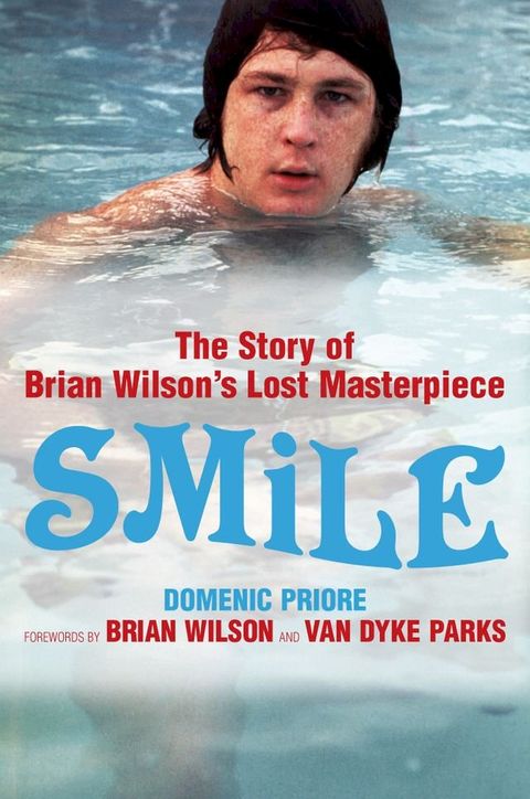 Smile: The Story of Brian Wilson's Lost Masterpiece(Kobo/電子書)