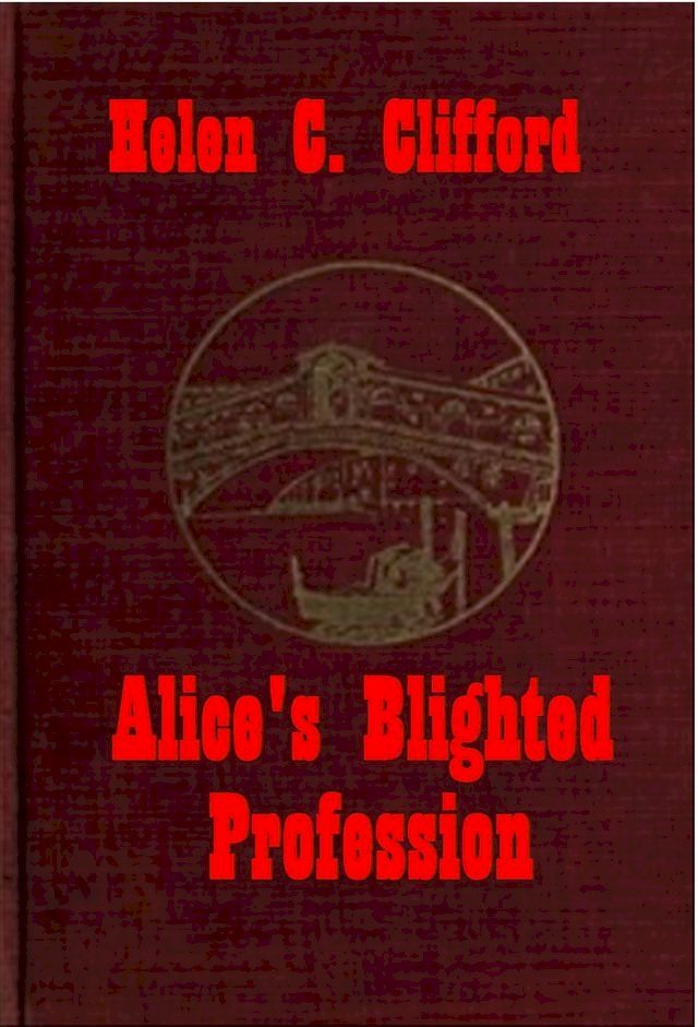  Alice's Blighted Profession, A Sketch for Girls(Kobo/電子書)