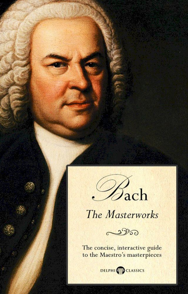  Delphi Masterworks of Johann Sebastian Bach (Illustrated)(Kobo/電子書)