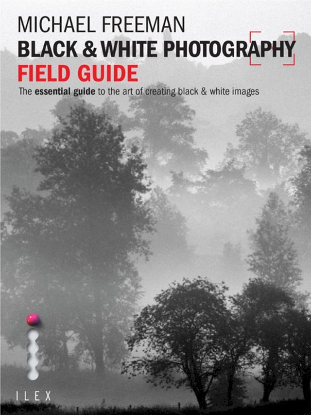  Black & White Photography Field Guide(Kobo/電子書)