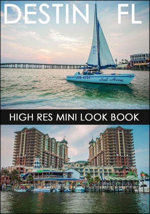 Destin FL High Res Photo Book : Mini Look Book - Beautiful Pictures(Kobo/電子書)