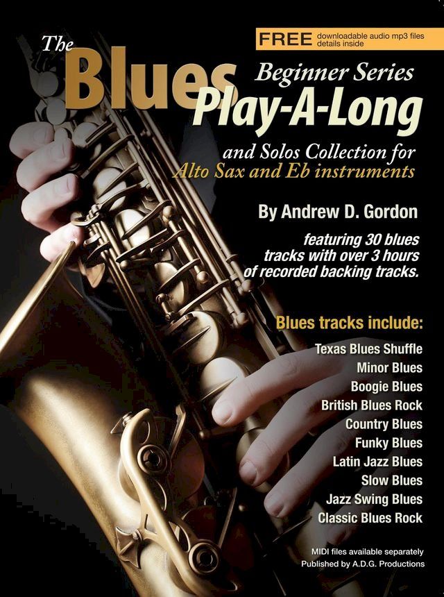  The Blues Play-A-Long and Solos Collection for Eb (alto) sax Beginner Series(Kobo/電子書)