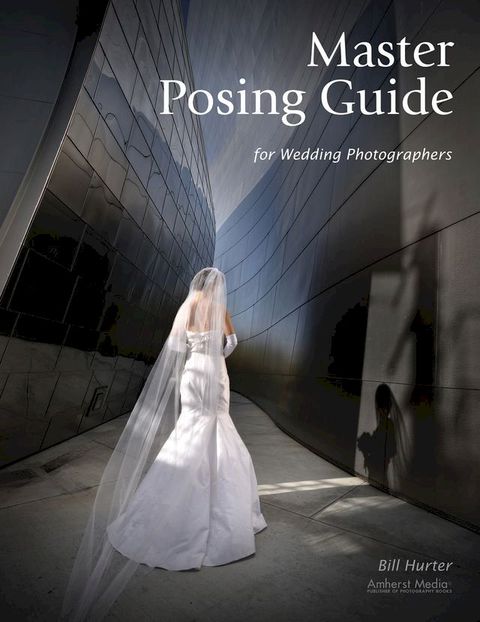 Master Posing Guide for Wedding Photographers(Kobo/電子書)