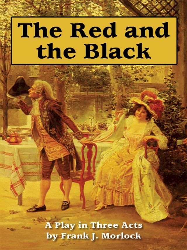  The Red and the Black: A Play in Three Acts Based on the Novel by Stendhal(Kobo/電子書)