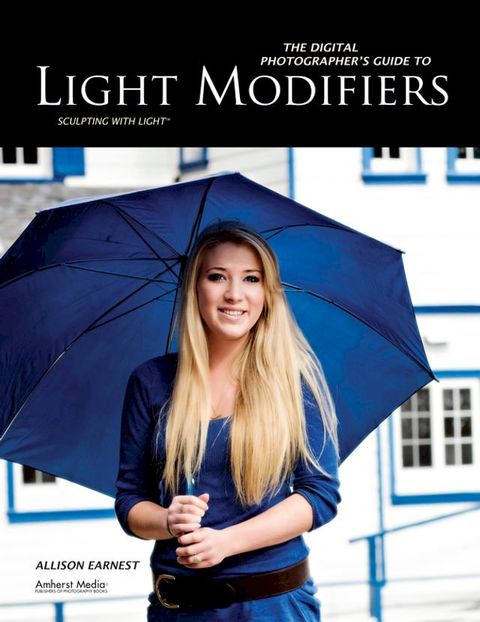 The Digital Photographer's Guide to Light Modifiers(Kobo/電子書)