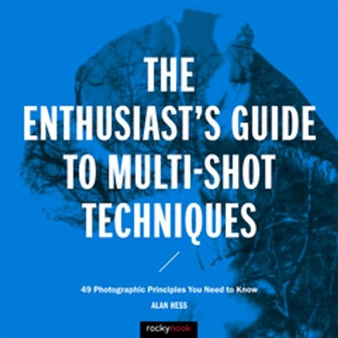 The Enthusiast's Guide to Multi-Shot Techniques(Kobo/電子書)