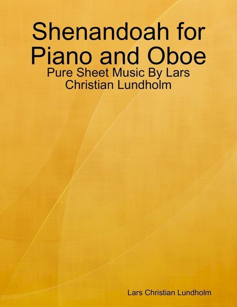 Shenandoah for Piano and Oboe - Pure Sheet Music By Lars Christian Lundholm(Kobo/電子書)