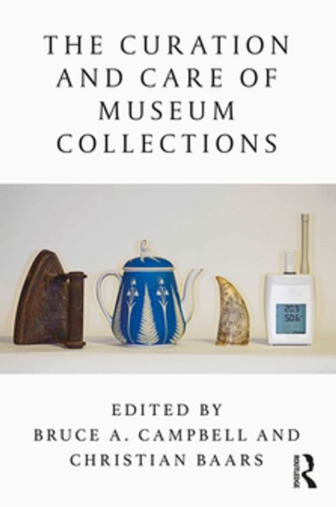 The Curation and Care of Museum Collections(Kobo/電子書)