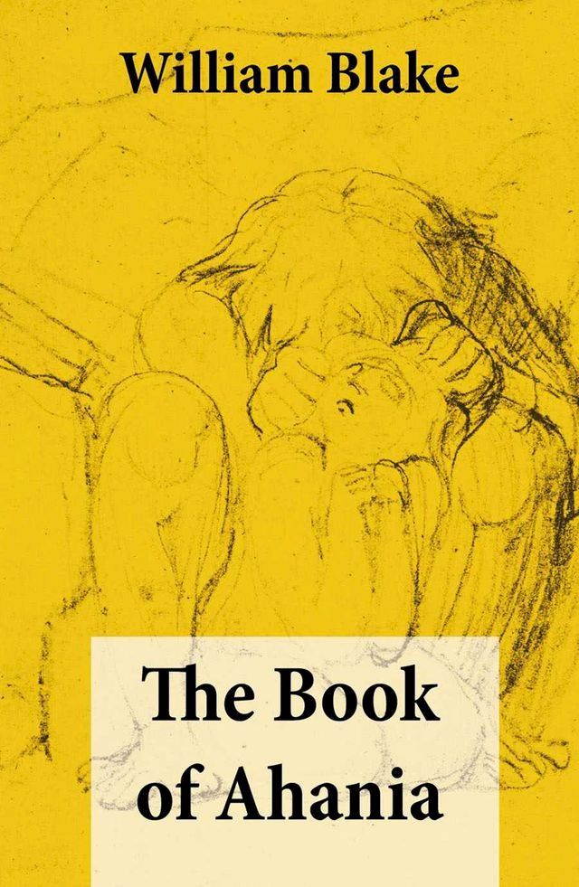  The Book of Ahania (Illuminated Manuscript with the Original Illustrations of William Blake)(Kobo/電子書)