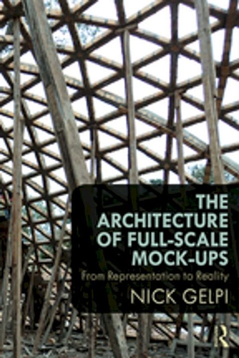 The Architecture of Full-Scale Mock-Ups(Kobo/電子書)