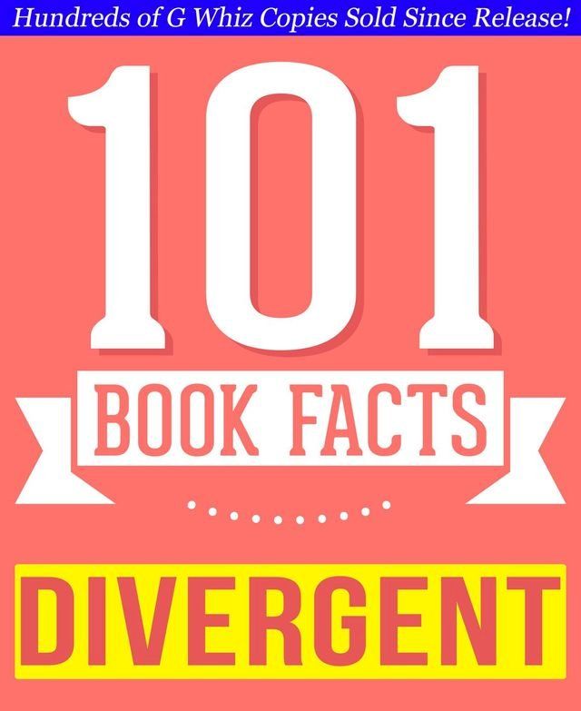  Divergent Trilogy - 101 Amazingly True Facts You Didn't Know(Kobo/電子書)