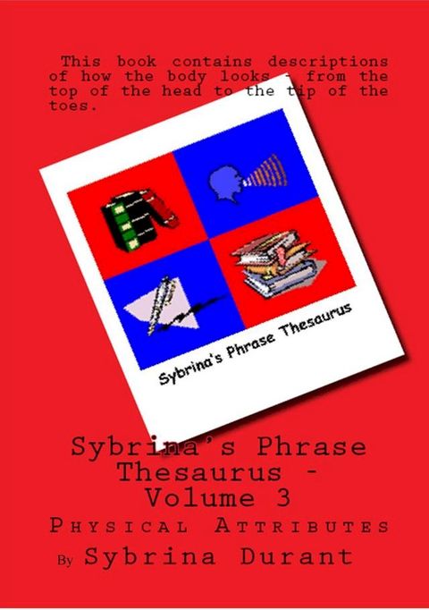 Sybrina's Phrase Thesaurus: Volume 3 - Physical Attributes(Kobo/電子書)