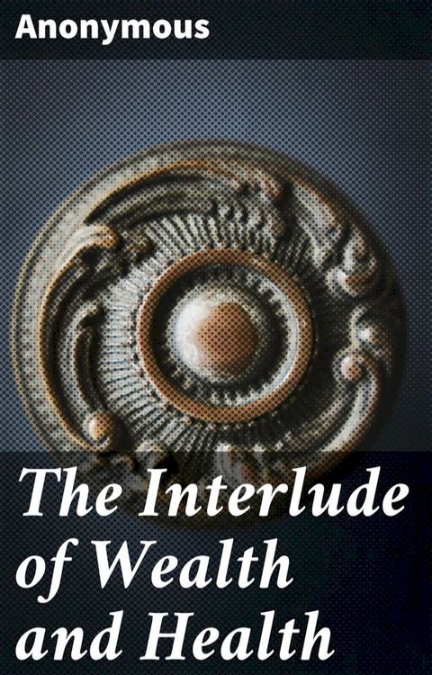 The Interlude of Wealth and Health(Kobo/電子書)