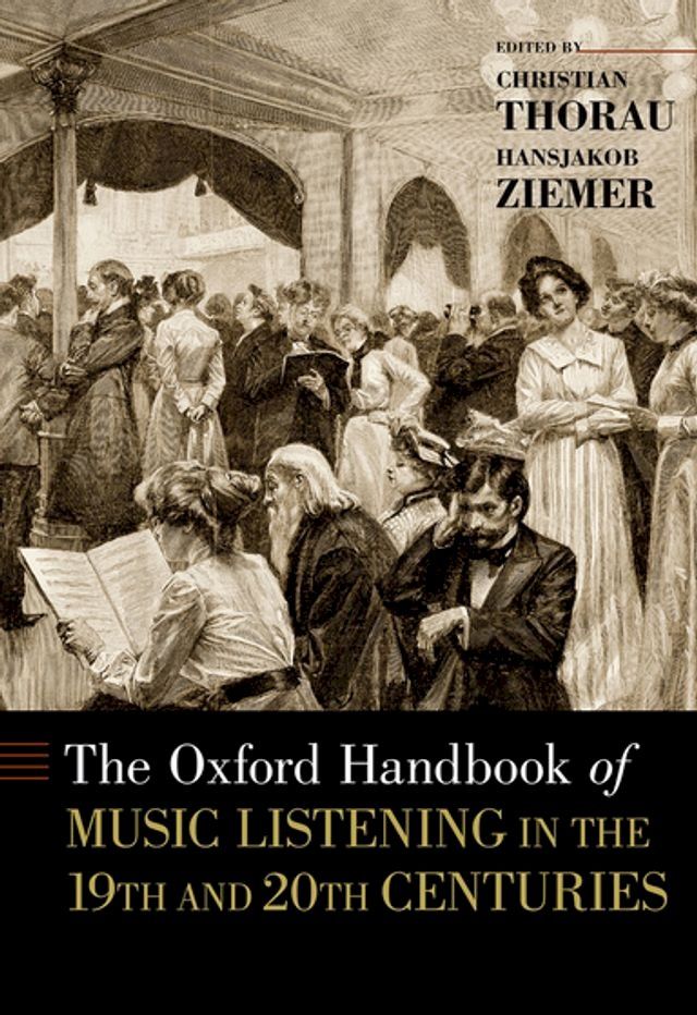  The Oxford Handbook of Music Listening in the 19th and 20th Centuries(Kobo/電子書)