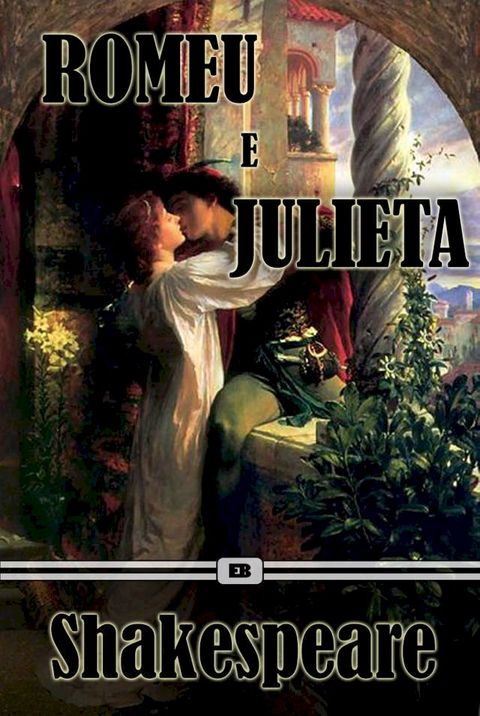 Romeu e Julieta (Edi&ccedil;&atilde;o Ilustrada)(Kobo/電子書)