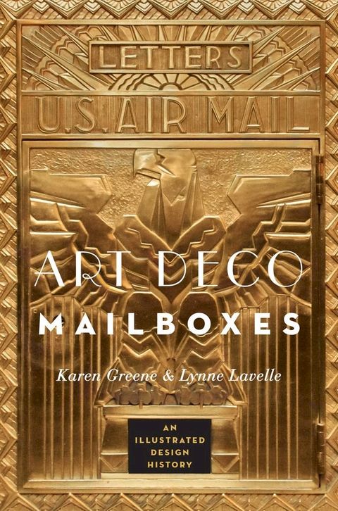 Art Deco Mailboxes: An Illustrated Design History(Kobo/電子書)