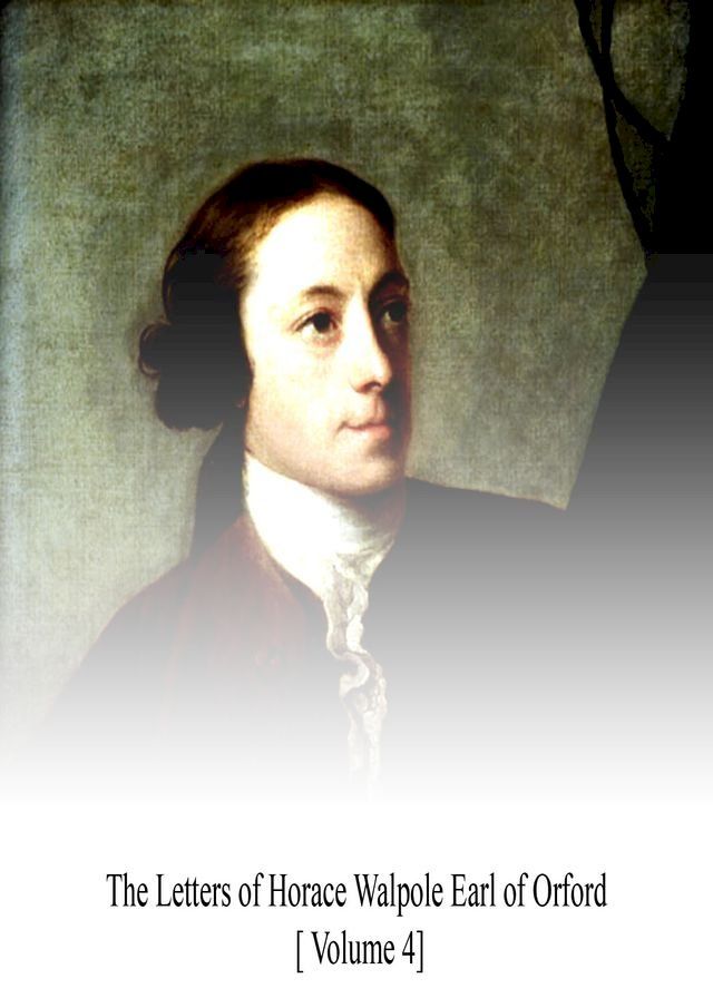  The Letters of Horace Walpole [Volume 4](Kobo/電子書)