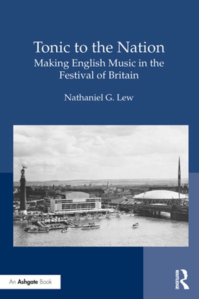  Tonic to the Nation: Making English Music in the Festival of Britain(Kobo/電子書)