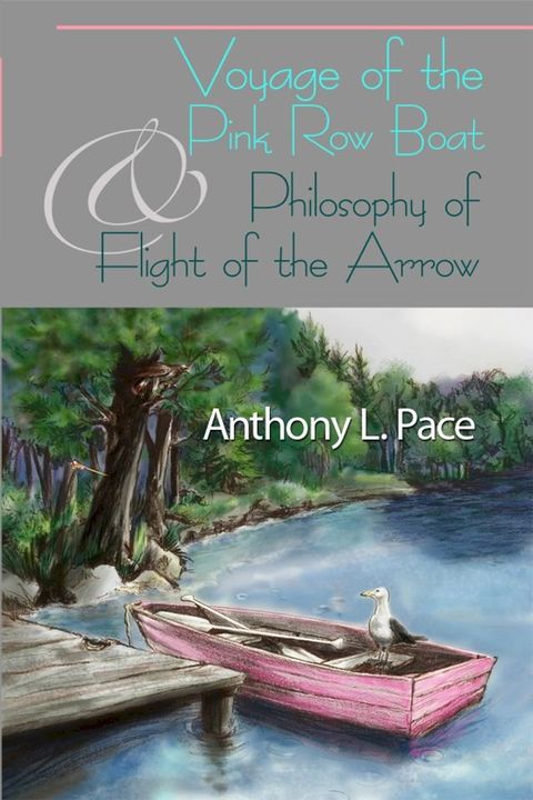 Voyage of the Pink Row Boat and Philosophy of Flight of the Arrow(Kobo/電子書)