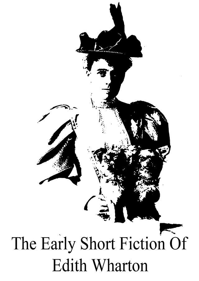  The Early Short Fiction Of Edith Wharton(Kobo/電子書)