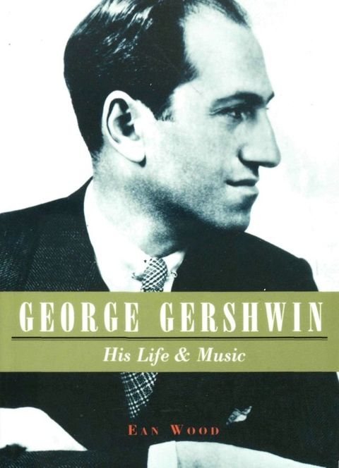 George Gershwin: His Life & Music(Kobo/電子書)