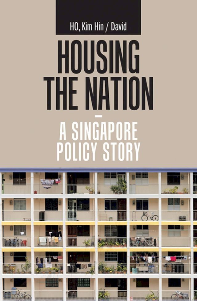  Housing the Nation - a Singapore Policy Story(Kobo/電子書)