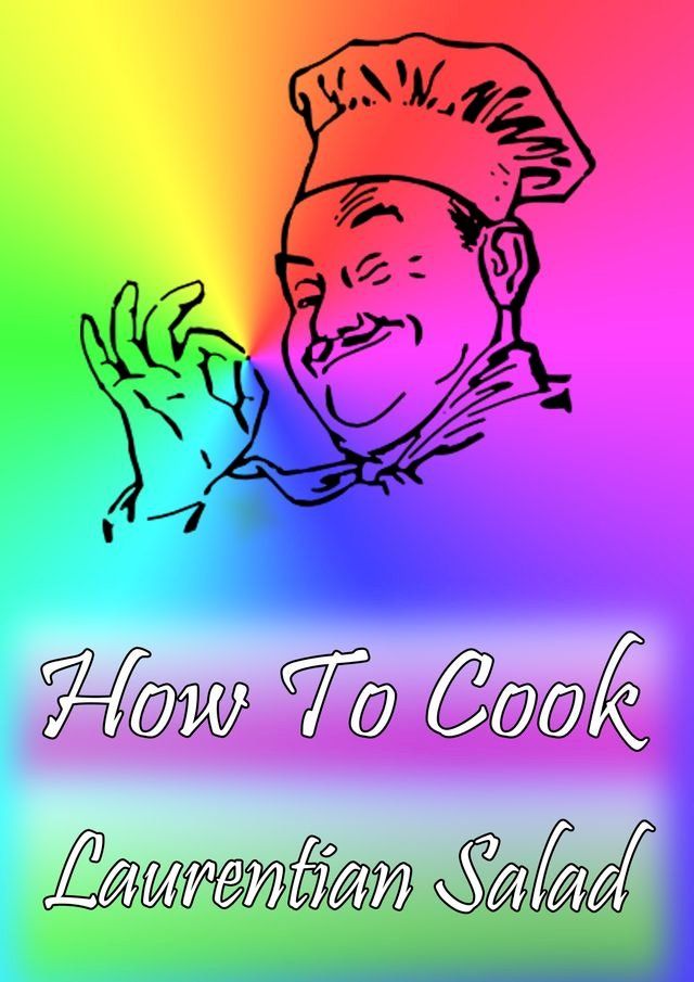  How To Cook Laurentian Salad(Kobo/電子書)